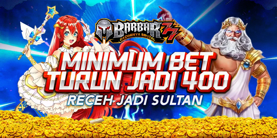 BARBAR77 MINIMUM BET TURUN JADI 400