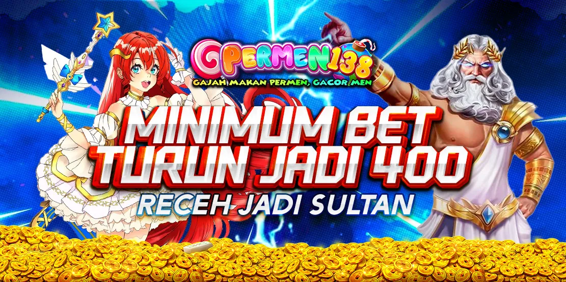 PERMEN138 MINIMUM BET TURUN JADI 400