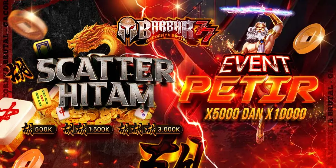 DUAL EVENT - BONUS SCATTER HITAM DAN BONUS PETIR X5000 & X10000 BARBAR77