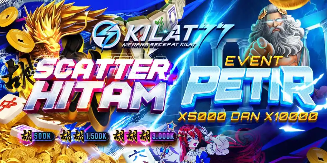 DUAL EVENT - BONUS SCATTER HITAM DAN BONUS PETIR X5000 & X10000 KILAT77