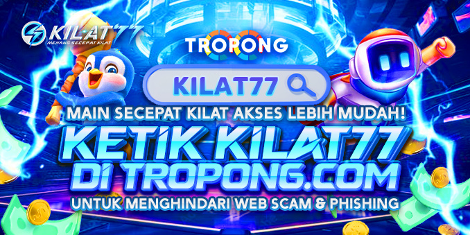 KILAT77 AKSES DENGAN TROPONG.COM