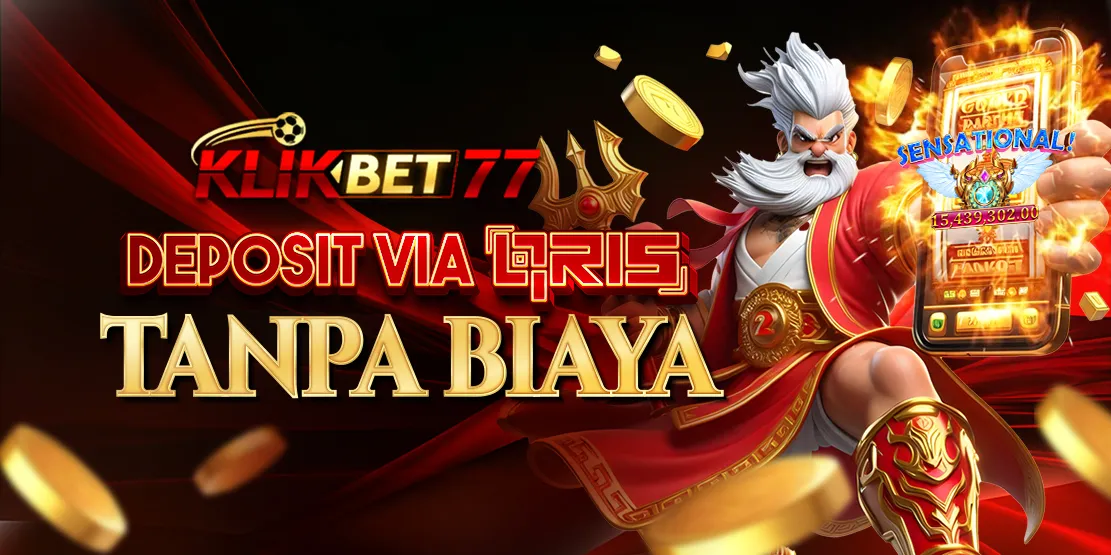 KLIKBET77 DEPOSIT QRIS TANPA BIAYA