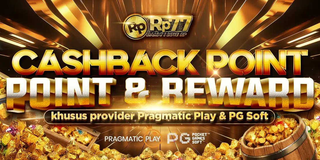 BONUS CASHBACK REWARD POINTS KHUSUS PRAGMATIC PLAY & PG SOFT