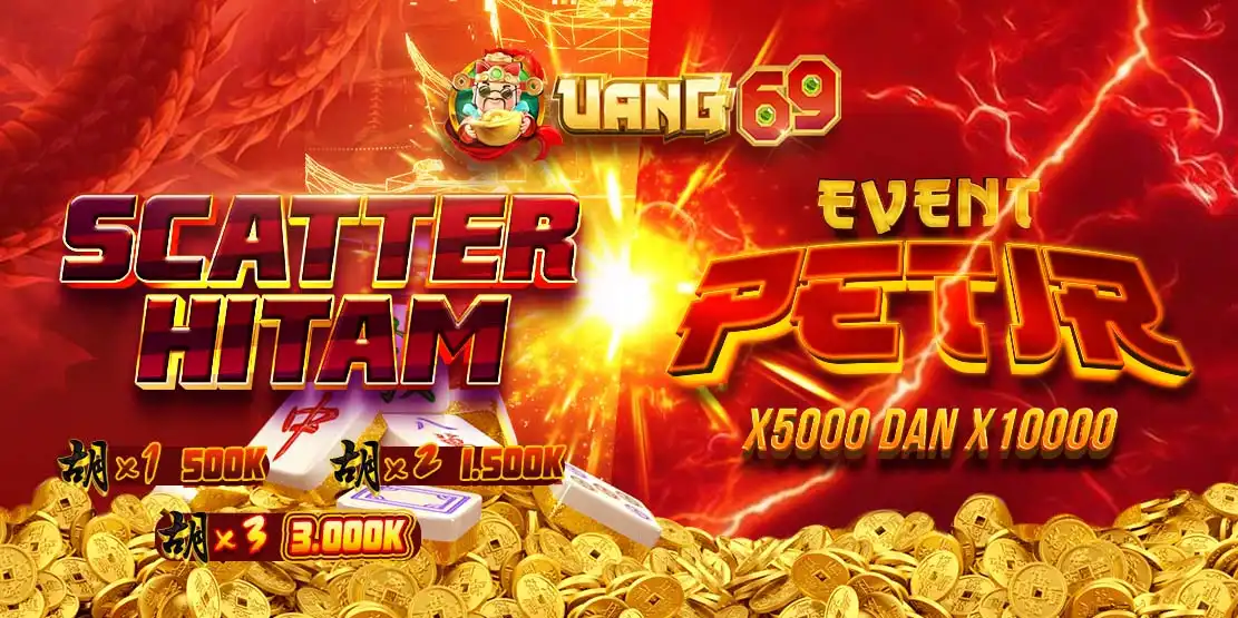 DUAL EVENT - BONUS SCATTER HITAM DAN BONUS PETIR X5000 & X10000 UANG69